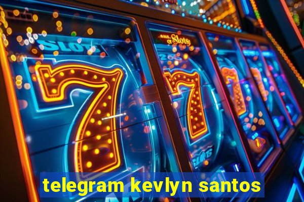 telegram kevlyn santos